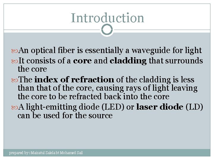 Introduction An optical fiber is essentially a waveguide for light It consists of a