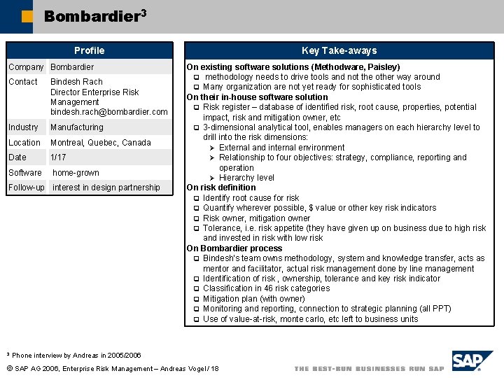 Bombardier 3 Profile Company Bombardier Contact Bindesh Rach Director Enterprise Risk Management bindesh. rach@bombardier.