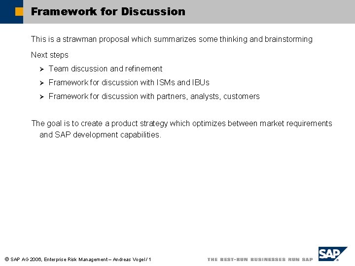 Framework for Discussion This is a strawman proposal which summarizes some thinking and brainstorming