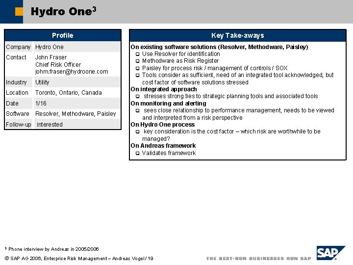 Hydro One 3 Profile Company Hydro One Contact John Fraser Chief Risk Officer johm.