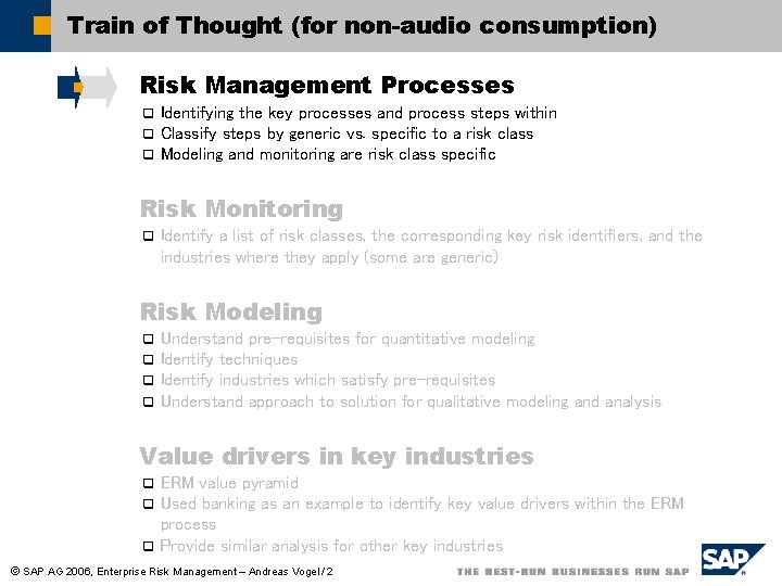 Train of Thought (for non-audio consumption) Risk Management Processes q q q Identifying the