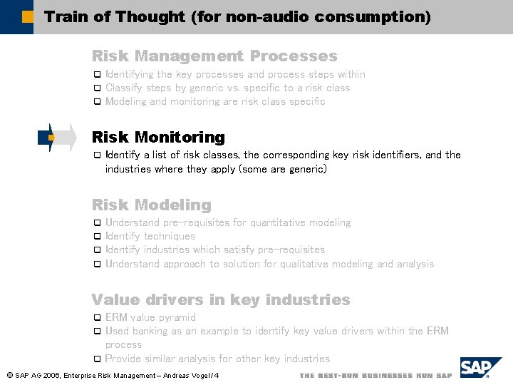 Train of Thought (for non-audio consumption) Risk Management Processes q q q Identifying the