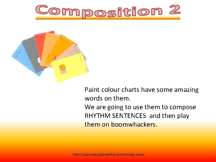 Paint colour charts have some amazing words on them. We are going to use