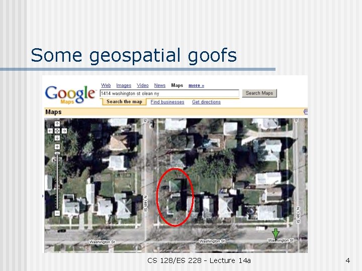 Some geospatial goofs CS 128/ES 228 - Lecture 14 a 4 