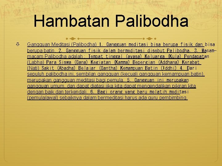 Hambatan Palibodha Gangguan Meditasi (Palibodha)  1. Gangguan meditasi bisa berupa fisik dan bisa berupa