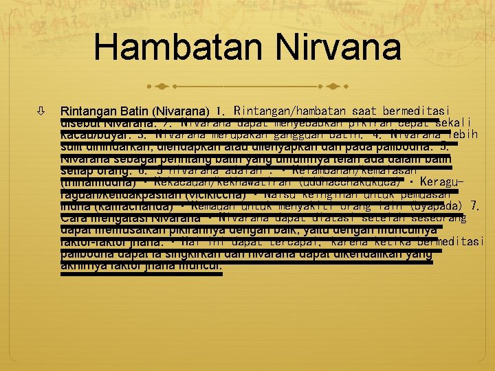 Hambatan Nirvana Rintangan Batin (Nivarana)  1. Rintangan/hambatan saat bermeditasi disebut Nivarana.   2. Nivarana