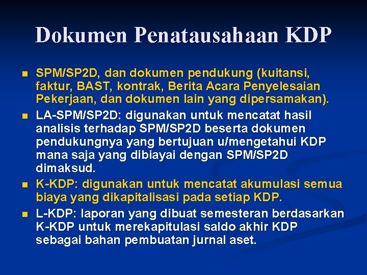 Dokumen Penatausahaan KDP n n SPM/SP 2 D, dan dokumen pendukung (kuitansi, faktur, BAST,