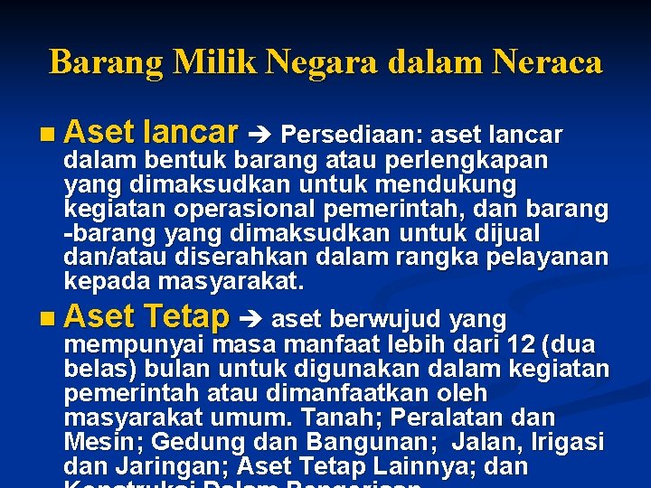 Barang Milik Negara dalam Neraca n Aset lancar Persediaan: aset lancar dalam bentuk barang