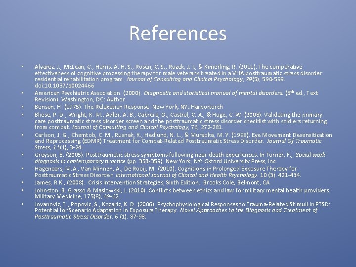 References • • • Alvarez, J. , Mc. Lean, C. , Harris, A. H.