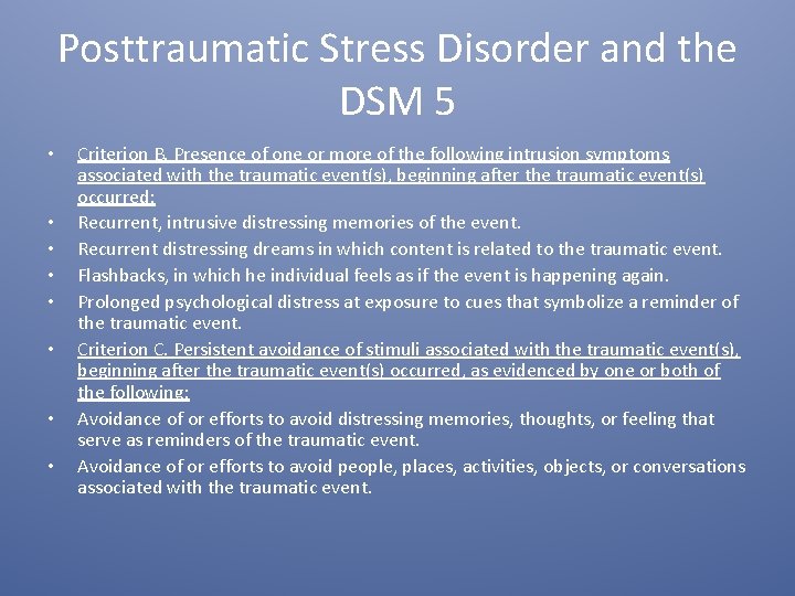 Posttraumatic Stress Disorder and the DSM 5 • • Criterion B. Presence of one