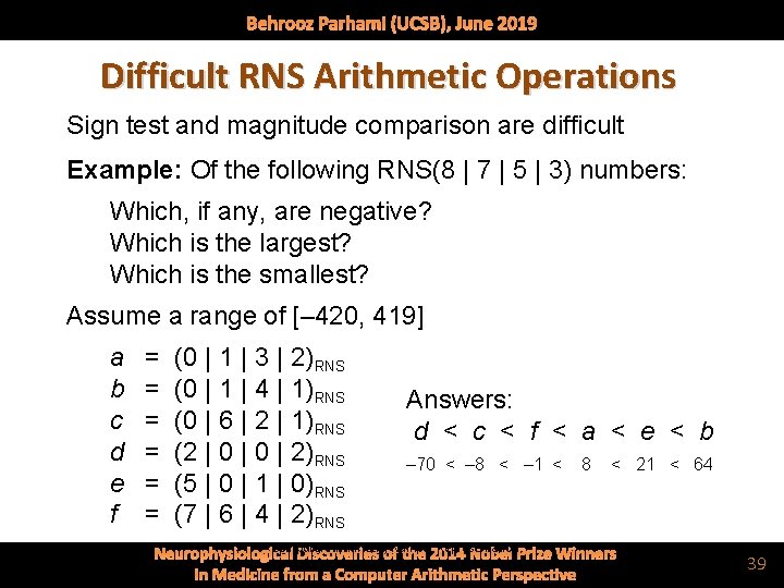 Behrooz Parhami (UCSB), June 2019 Difficult RNS Arithmetic Operations Sign test and magnitude comparison