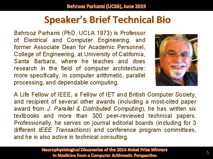 Behrooz Parhami (UCSB), June 2019 Speaker’s Brief Technical Bio Behrooz Parhami (Ph. D, UCLA
