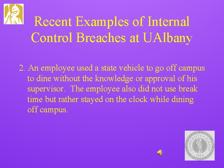 Recent Examples of Internal Control Breaches at UAlbany 2. An employee used a state