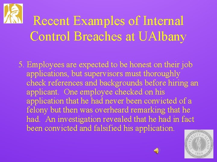 Recent Examples of Internal Control Breaches at UAlbany 5. Employees are expected to be