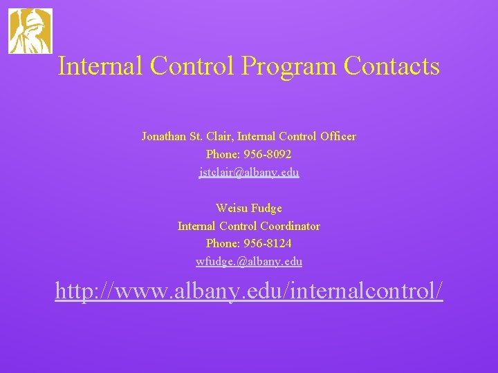 Internal Control Program Contacts Jonathan St. Clair, Internal Control Officer Phone: 956 -8092 jstclair@albany.