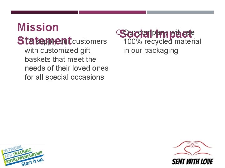 Mission To supply our customers Statement with customized gift baskets that meet the needs