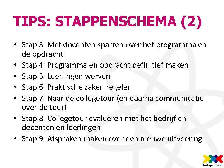 TIPS: STAPPENSCHEMA (2) • Stap 3: Met docenten sparren over het programma en de