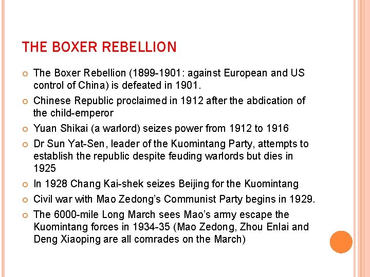 THE BOXER REBELLION The Boxer Rebellion (1899 -1901: against European and US control of