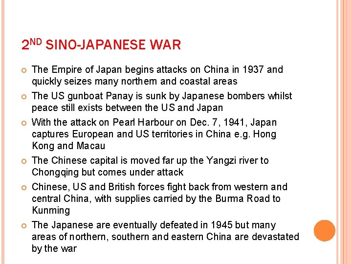 2 ND SINO-JAPANESE WAR The Empire of Japan begins attacks on China in 1937