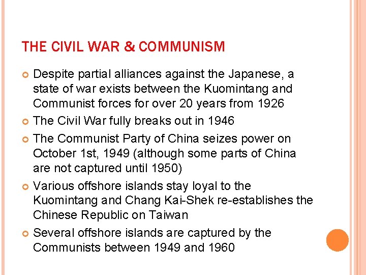 THE CIVIL WAR & COMMUNISM Despite partial alliances against the Japanese, a state of