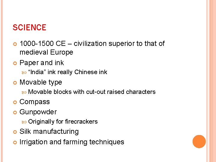 SCIENCE 1000 -1500 CE – civilization superior to that of medieval Europe Paper and