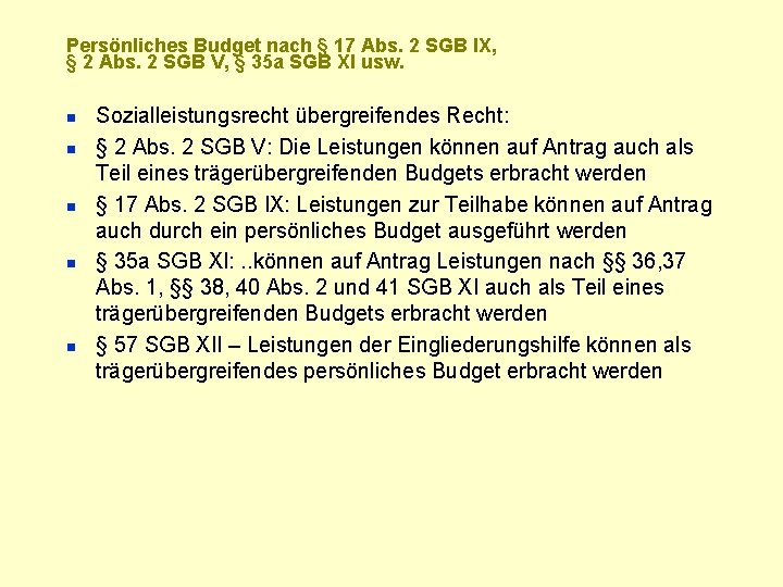 Persönliches Budget nach § 17 Abs. 2 SGB IX, § 2 Abs. 2 SGB