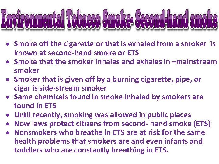  Smoke off the cigarette or that is exhaled from a smoker is known