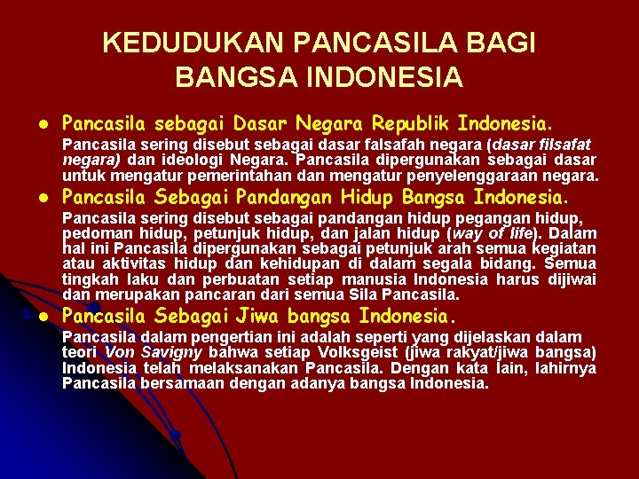 KEDUDUKAN PANCASILA BAGI BANGSA INDONESIA l Pancasila sebagai Dasar Negara Republik Indonesia. Pancasila sering