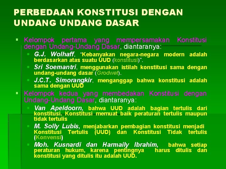 PERBEDAAN KONSTITUSI DENGAN UNDANG DASAR § Kelompok pertama yang mempersamakan Konstitusi dengan Undang-Undang Dasar,