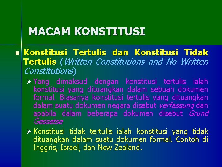 MACAM KONSTITUSI n Konstitusi Tertulis dan Konstitusi Tidak Tertulis (Written Constitutions and No Written