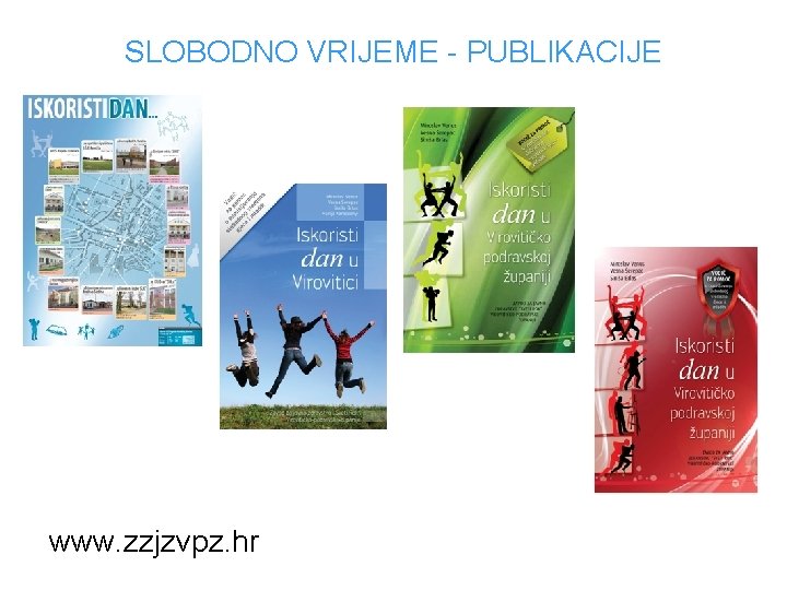 SLOBODNO VRIJEME - PUBLIKACIJE www. zzjzvpz. hr 