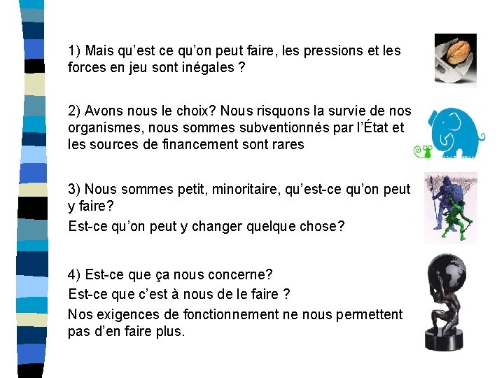 1) Mais qu’est ce qu’on peut faire, les pressions et les forces en jeu