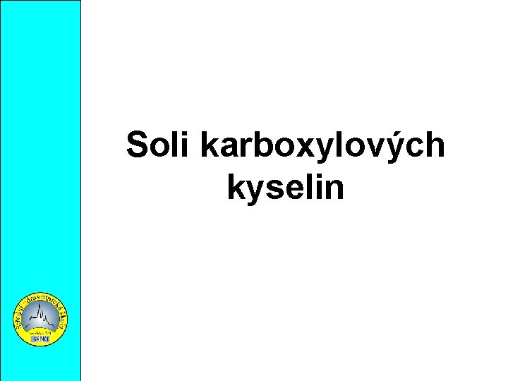 Soli karboxylových kyselin 
