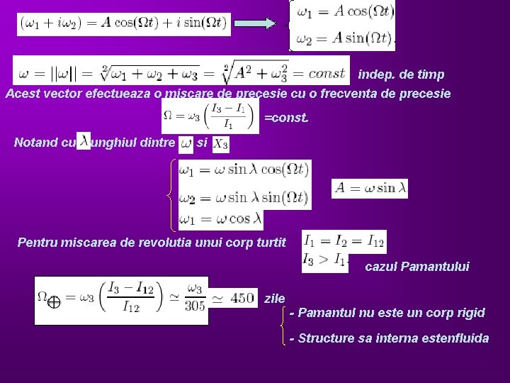 indep. de timp Acest vector efectueaza o miscare de precesie cu o frecventa de