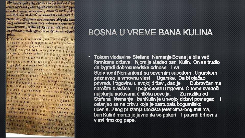 BOSNA U VREME BANA KULINA • TOKOM VLADAVINE STEFANA NEMANJE BOSNA JE BILA VEĆ