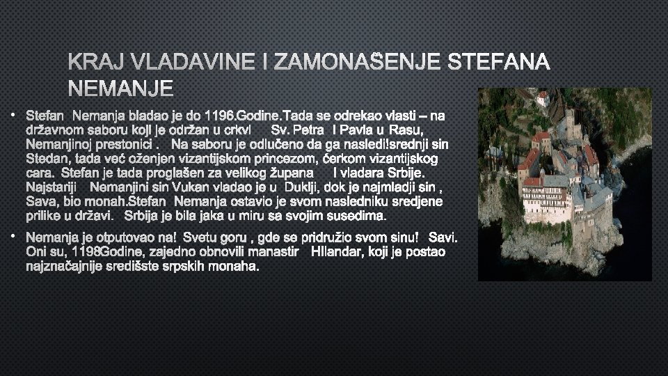 KRAJ VLADAVINE I ZAMONAŠENJE STEFANA NEMANJE • STEFAN NEMANJA BLADAO JE DO 1196. GODINE.
