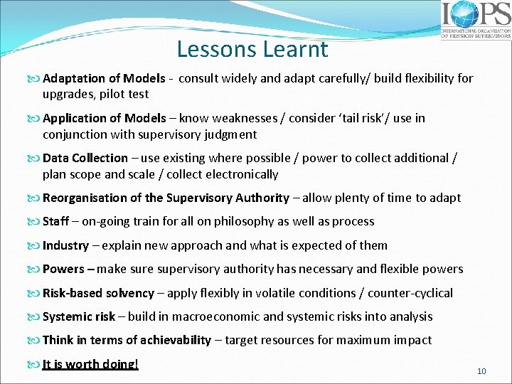 Lessons Learnt Adaptation of Models - consult widely and adapt carefully/ build flexibility for