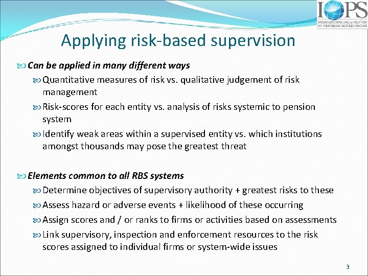 Applying risk-based supervision Can be applied in many different ways Quantitative measures of risk