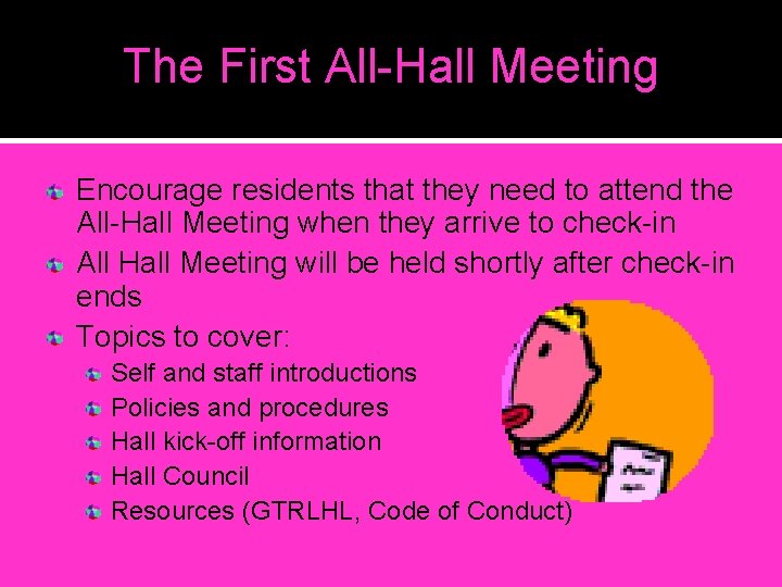 The First All-Hall Meeting Encourage residents that they need to attend the All-Hall Meeting The First All-Hall Meeting Encourage residents that they need to attend the All-Hall Meeting