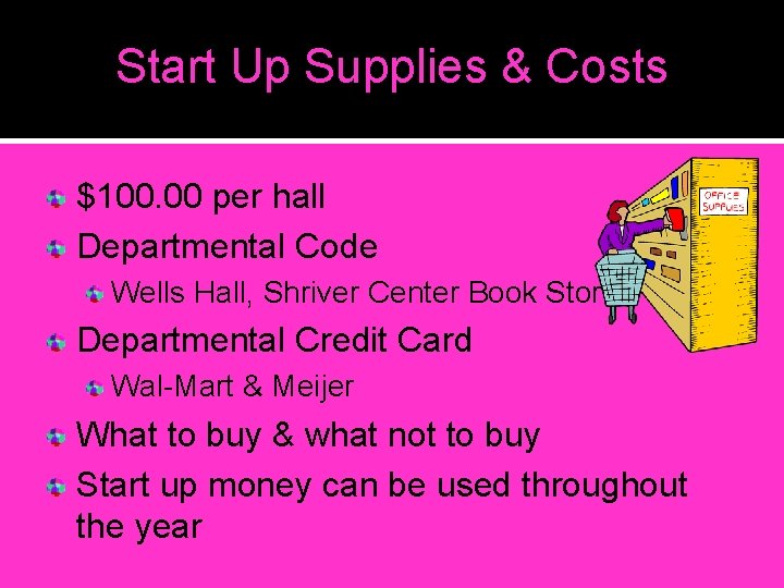 Start Up Supplies & Costs $100. 00 per hall Departmental Code Wells Hall, Shriver Start Up Supplies & Costs $100. 00 per hall Departmental Code Wells Hall, Shriver