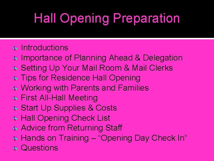 Hall Opening Preparation Introductions Importance of Planning Ahead & Delegation Setting Up Your Mail Hall Opening Preparation Introductions Importance of Planning Ahead & Delegation Setting Up Your Mail