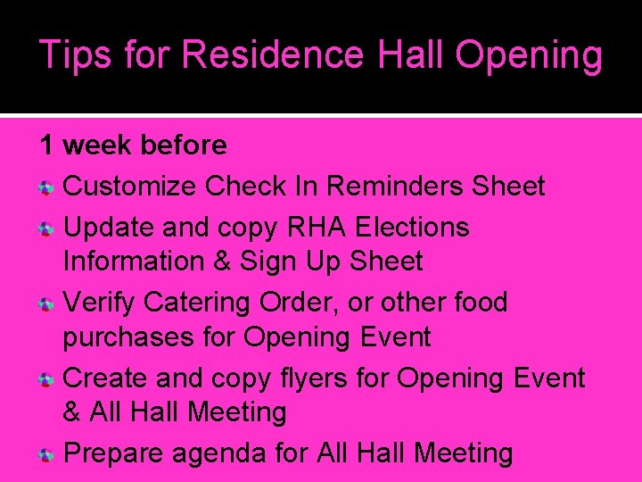Tips for Residence Hall Opening 1 week before Customize Check In Reminders Sheet Update Tips for Residence Hall Opening 1 week before Customize Check In Reminders Sheet Update