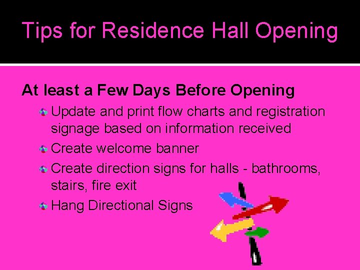 Tips for Residence Hall Opening At least a Few Days Before Opening Update and Tips for Residence Hall Opening At least a Few Days Before Opening Update and