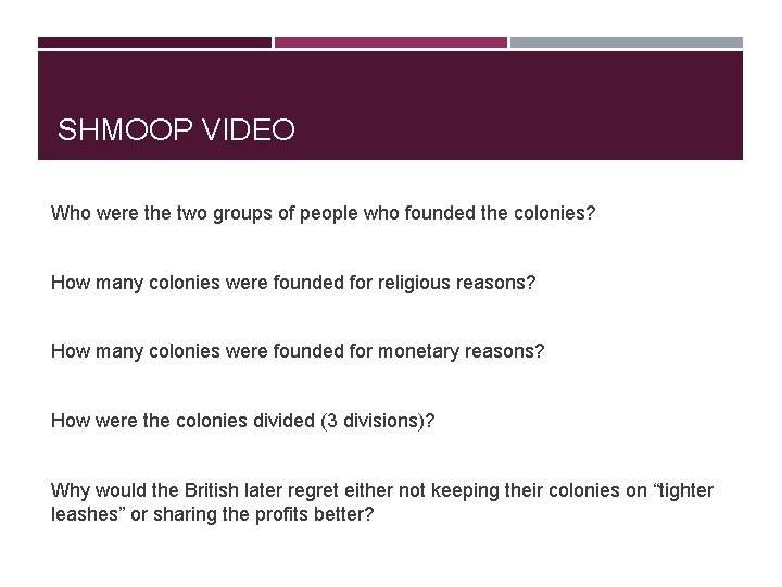 SHMOOP VIDEO Who were the two groups of people who founded the colonies? How