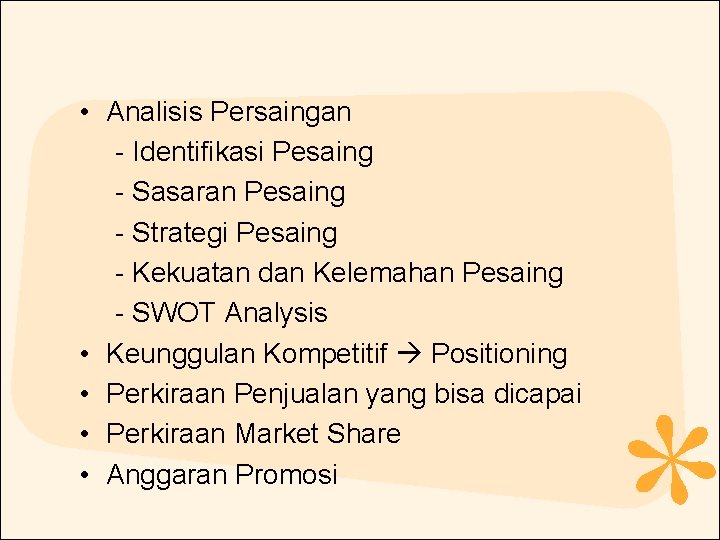  • Analisis Persaingan - Identifikasi Pesaing - Sasaran Pesaing - Strategi Pesaing -