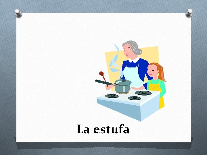 La estufa 
