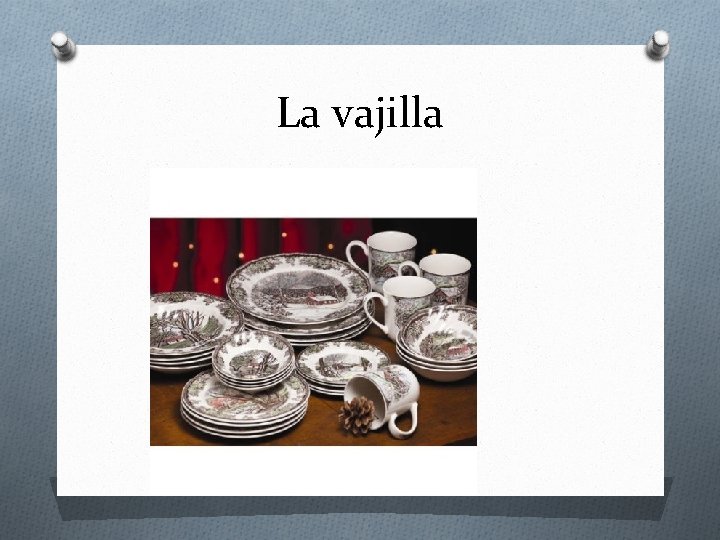 La vajilla 