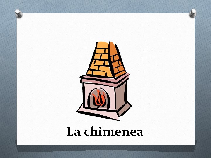 La chimenea 