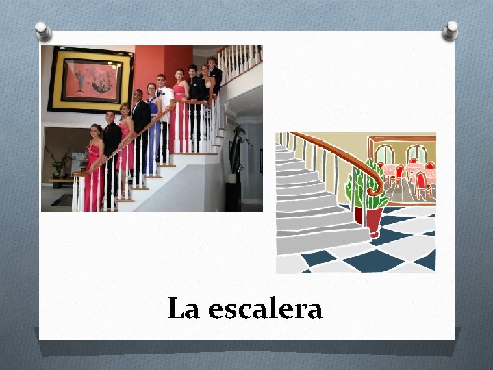 La escalera 