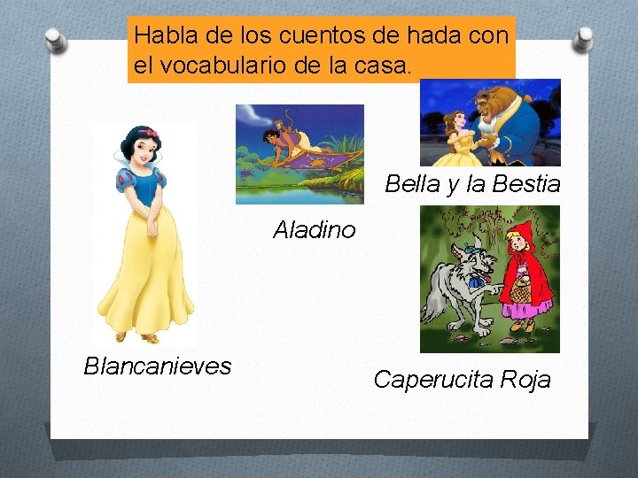 Habla de los cuentos de hada con el vocabulario de la casa. Bella y